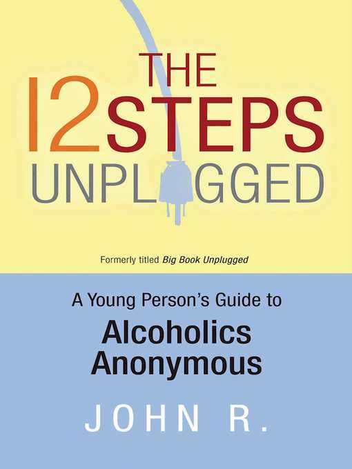 Title details for The 12 Steps Unplugged by Anonymous - Available